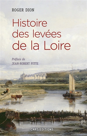 Histoire des levées de la Loire - Roger Dion