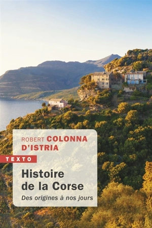 Histoire de la Corse : des origines à nos jours - Robert Colonna d'Istria