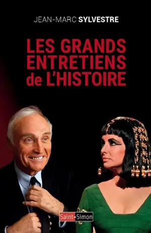 Les grands entretiens de l'histoire - Jean-Marc Sylvestre