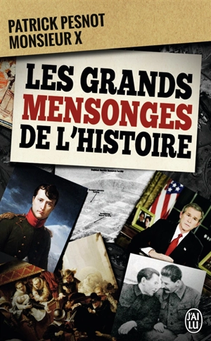 Les grands mensonges de l'histoire : document - Patrick Pesnot