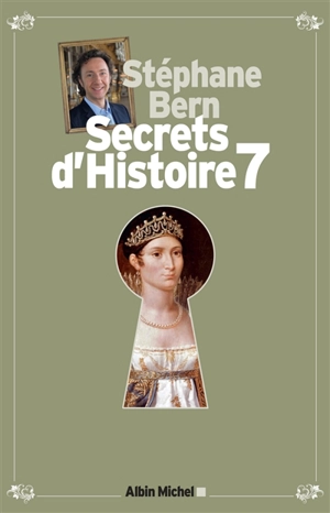 Secrets d'histoire. Vol. 7 - Stéphane Bern