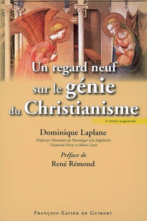 Un regard neuf sur le génie du christianisme - Dominique Laplane