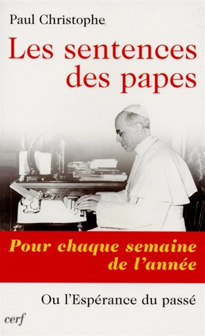 Les sentences des papes pour chaque semaine de l'année ou L'espérance du passé - Paul Christophe