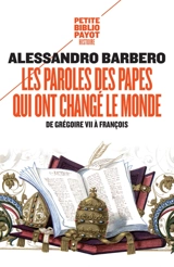 Les paroles des papes qui ont changé le monde : de Grégoire VII à François - Alessandro Barbero