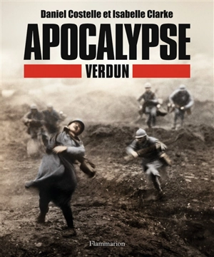 Apocalypse : Verdun - Daniel Costelle