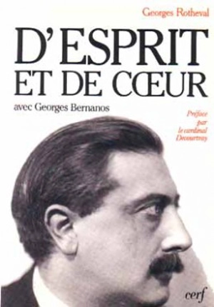 D'esprit et de coeur : avec Georges Bernanos - Georges Rotheval