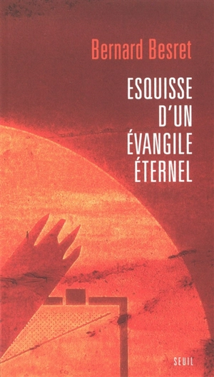 Esquisse d'un Evangile éternel - Bernard Besret