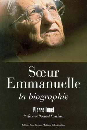 Soeur Emmanuelle : la biographie - Pierre Lunel