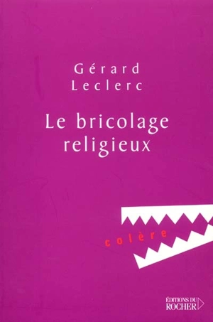 Le bricolage religieux - Gérard Leclerc