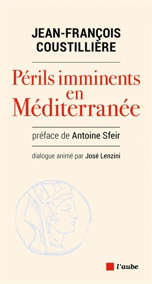 Périls imminents en Méditerranée - Jean-François Coustillière