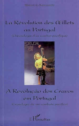 La révolution des oeillets au Portugal : chronologie d'un combat pacifique - Manuel do Nascimento