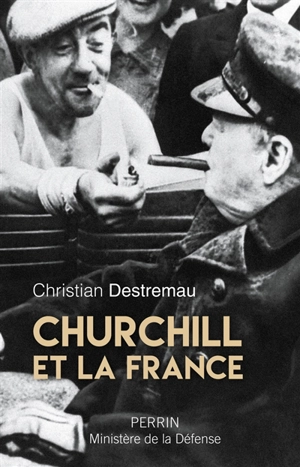 Churchill et la France - Christian Destremau