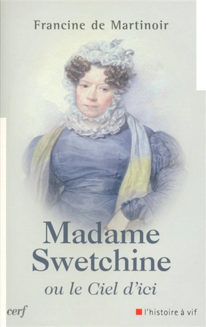 Madame Swetchine ou Le ciel d'ici - Francine de Martinoir