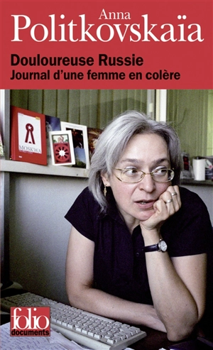 Douloureuse Russie : journal d'une femme en colère - Anna Politkovskaïa