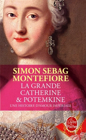 La Grande Catherine et Potemkine : une histoire d'amour impériale - Simon Sebag-Montefiore