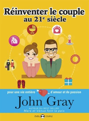 Réinventer le couple au XXIe siècle : pour une vie entière d'amour et de passion - John Gray