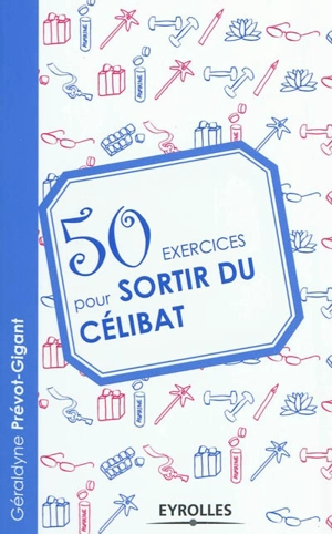 50 exercices pour sortir du célibat - Géraldyne Prévot-Gigant