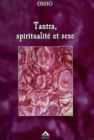 Tantra, spiritualité et sexe - Osho