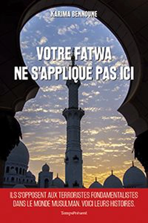 Votre fatwa ne s'applique pas ici : histoires inédites de la lutte contre le fondamentalisme musulman - Karima Bennoune