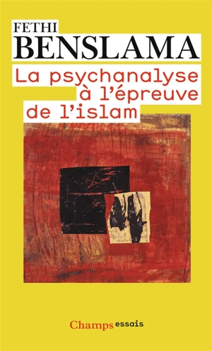 La psychanalyse à l'épreuve de l'islam - Fethi Benslama