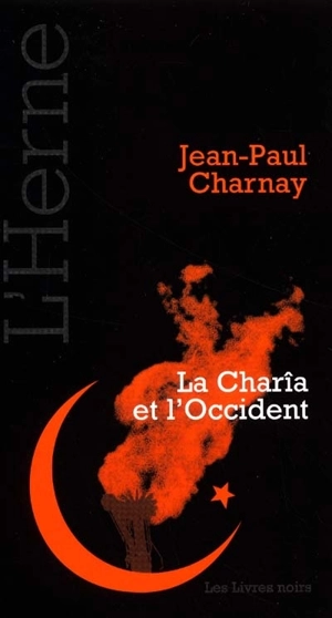 La charia et l'Occident - Jean-Paul Charnay