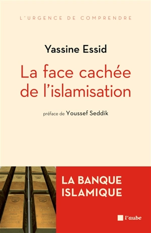 La face cachée de l'islamisation : la banque islamique - Mohammed Yassine Essid