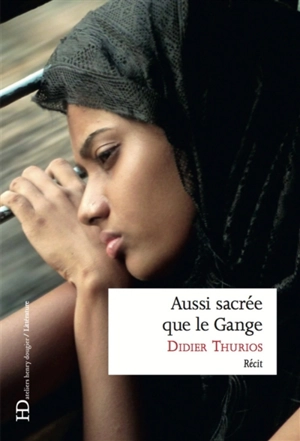 Aussi sacrée que le Gange - Didier Thurios