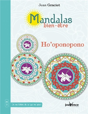 Mandalas bien-être. Vol. 3. Ho'oponopono - Jean Graciet