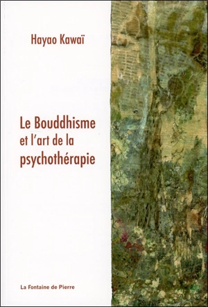 Le bouddhisme et l'art de la psychothérapie - Hayao Kawai