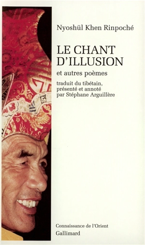 Le chant d'illusion : et autres poèmes - Jamyang Dorjé Nyoshül Khenpo