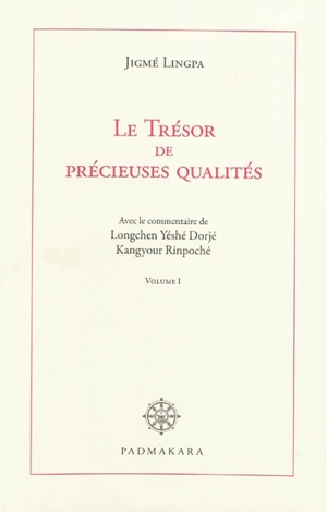 Le trésor de précieuses qualités. Vol. 1. Véhicule causal des caractéristiques - Jigmé Lingpa