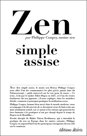 Zen, simple assise : le Fukanzazengi de maître Dôgen - Philippe Coupey