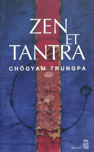Zen et tantra - Chögyam Trungpa