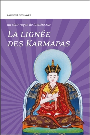 La lignée des karmapas - Laurent Deshayes