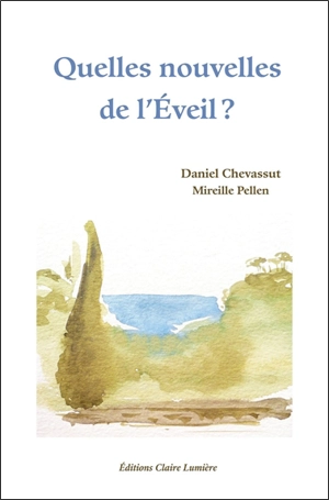 Quelles nouvelles de l'éveil ? - Daniel Chevassut