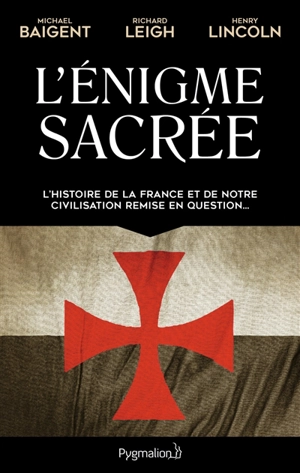 L'énigme sacrée - Michael Baigent