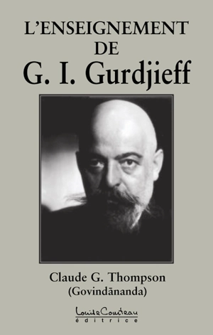 L'enseignement de G.I. Gurdjieff - Claude G. Thompson