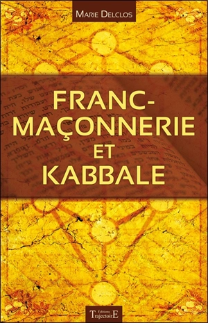 Franc-maçonnerie et kabbale - Marie Delclos
