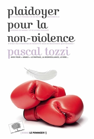 Plaidoyer pour la non-violence - Pascal Tozzi