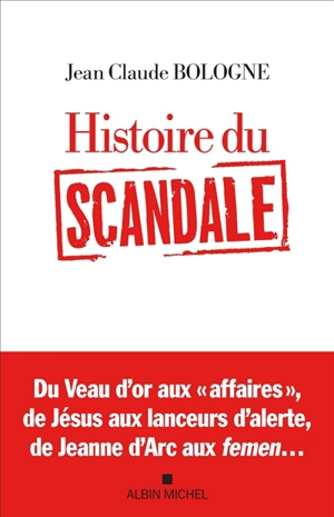 Histoire du scandale - Jean Claude Bologne