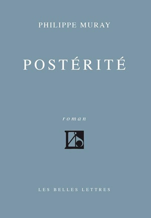 Postérité - Philippe Muray