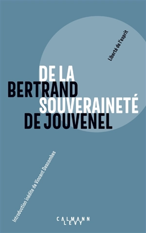 De la souveraineté : à la recherche du bien politique - Bertrand de Jouvenel