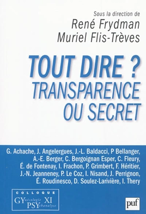 Tout dire ? : transparence ou secret - Colloque GYPSY (11 ; 2011 ; Paris)