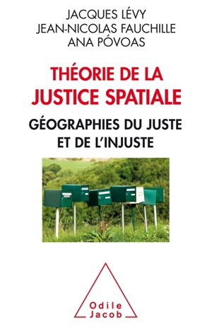 Théorie de la justice spatiale : géographie du juste et de l'injuste - Jacques Lévy