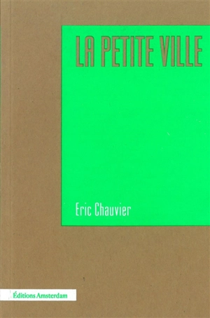 La petite ville - Eric Chauvier