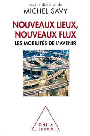 Nouveaux lieux, nouveaux flux : les mobilités de l'avenir