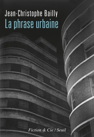 La phrase urbaine : essai - Jean-Christophe Bailly