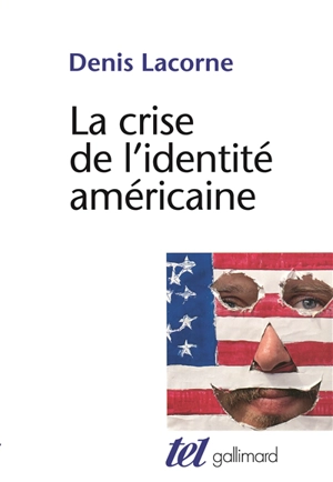 La crise de l'identité américaine : du melting pot au multiculturalisme - Denis Lacorne