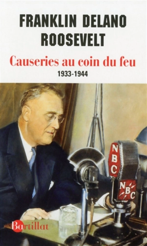 Causeries au coin du feu, 1933-1944 - Franklin Delano Roosevelt