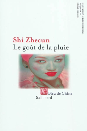 Le goût de la pluie : nouvelles et prose de circonstance - Zhe cun Shi